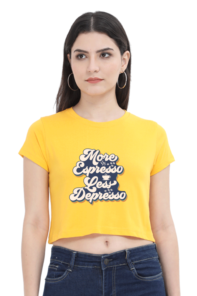 More Espresso Less Depresso Crop Top