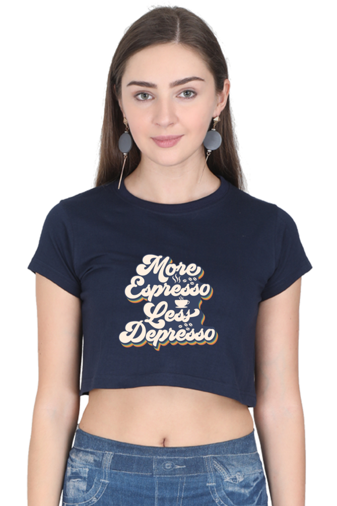 More Espresso Less Depresso Crop Top