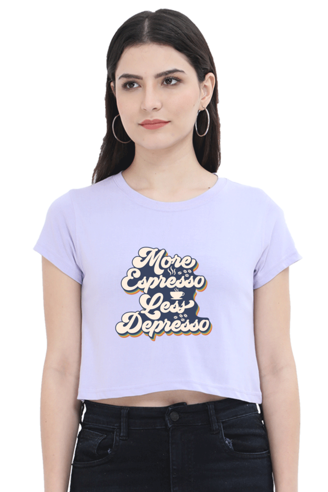 More Espresso Less Depresso Crop Top