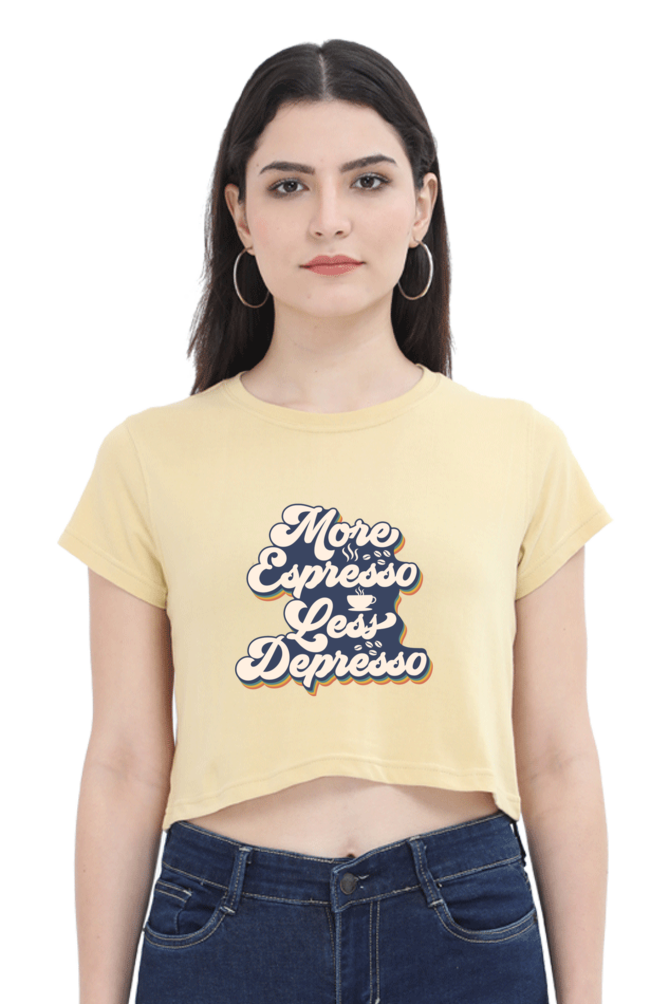 More Espresso Less Depresso Crop Top